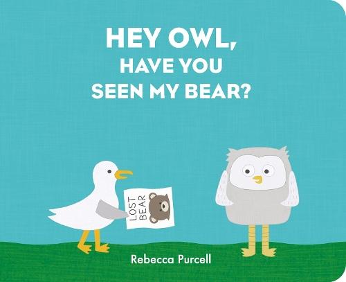 Hey Owl, Have You Seen My Bear?  by Rebecca Purcell at Abbey's Bookshop, 