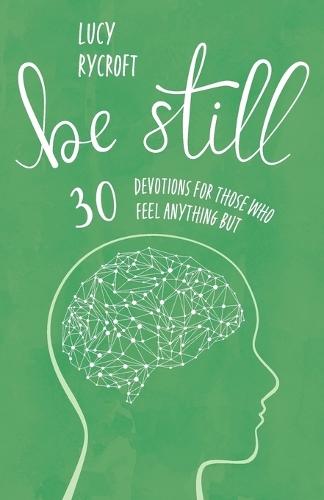 Be Still: 30 devotions for those who feel anything but  by Lucy Rycroft at Abbey's Bookshop, 