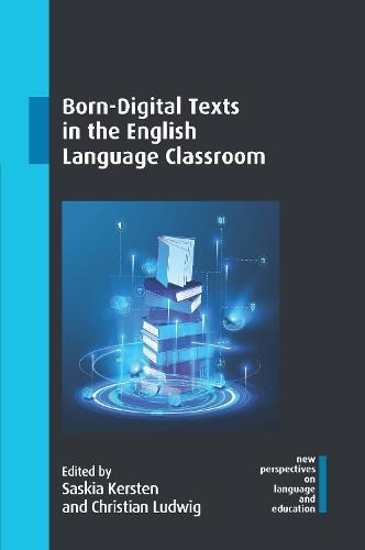 Born-Digital Texts in the English Language Classroom  by Saskia Kersten at Abbey's Bookshop, 