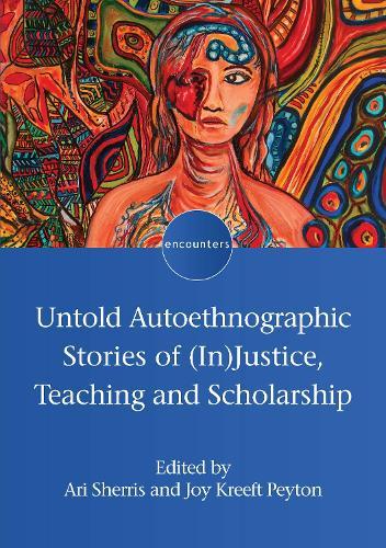 Untold Autoethnographic Stories of (In)Justice, Teaching and Scholarship  by Ari Sherris at Abbey's Bookshop, 