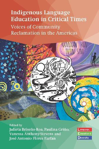 Indigenous Language Education in Critical Times: Voices of Community Reclamation in the Americas  by Julieta Briseño-Roa at Abbey's Bookshop, 