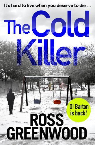 The Cold Killer: A gripping crime thriller from Ross Greenwood  by Ross Greenwood at Abbey's Bookshop, 