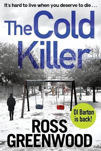 The Cold Killer: A gripping crime thriller from Ross Greenwood  by Ross Greenwood at Abbey's Bookshop, 