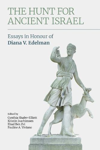 The Hunt for Ancient Israel: Essays in Honour of Diana V. Edelman  by Kristin Joachimsen at Abbey's Bookshop, 