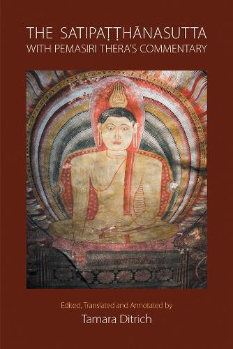 The Satipatthanasutta with Pemasiri Thera's Commentary  by Tamara Ditrich at Abbey's Bookshop, 