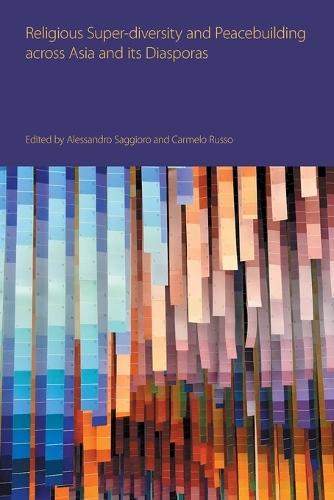 Religious Super-diversity and Peacebuilding across Asia and its Diasporas  by Alessandro Saggioro at Abbey's Bookshop, 
