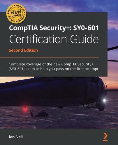 CompTIA Security+: SY0-601 Certification Guide: Complete coverage of the new CompTIA Security+ (SY0-601) exam to help you pass on the first attempt  by Ian Neil at Abbey's Bookshop, 