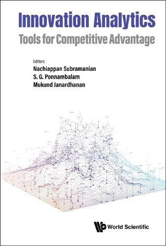 Innovation Analytics: Tools For Competitive Advantage  by Nachiappan Subramanian (Univ Of Sussex, Uk) at Abbey's Bookshop, 