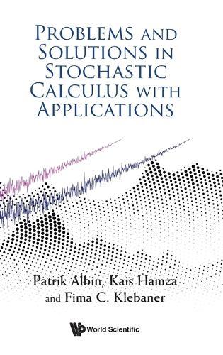 Problems And Solutions In Stochastic Calculus With Applications  by Patrik Albin (Chalmers University Of Technology, Sweden) at Abbey's Bookshop, 