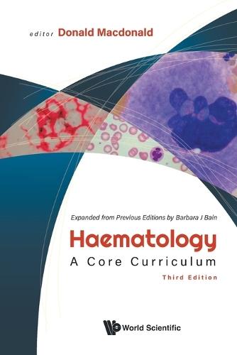 Haematology: A Core Curriculum (Third Edition)  by Donald Macdonald (Imperial College London, Uk) at Abbey's Bookshop, 