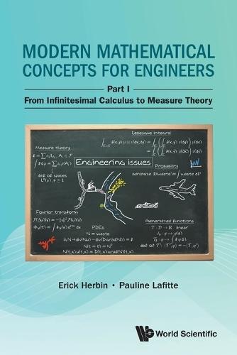 Modern Mathematical Concepts For Engineers - Part I: From Infinitesimal Calculus To Measure Theory  by Erick Herbin (Centralesupelec, France & Universite Paris-saclay, France) at Abbey's Bookshop, 