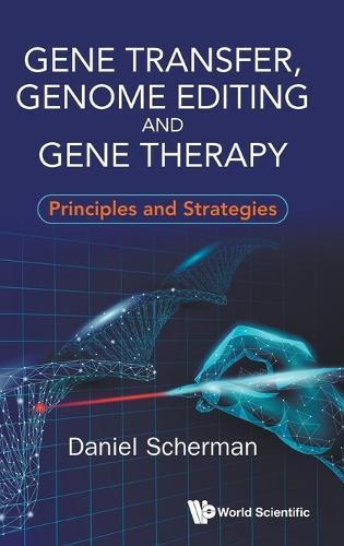 Gene Transfer, Genome Editing And Gene Therapy: Principles And Strategies  by Daniel Scherman (Cnrs National Scientific Research Center, France) at Abbey's Bookshop, 