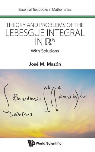 Theory And Problems Of The Lebesgue Integral In R^n: With Solutions  by Jose Manuel Mazon Ruiz (University Of Valencia, Spain) at Abbey's Bookshop, 
