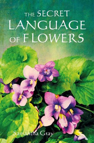 The Secret Language of Flowers  by Samantha Gray at Abbey's Bookshop, 
