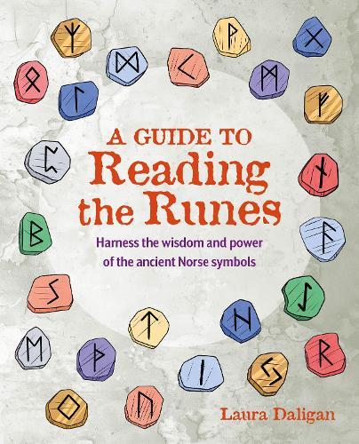A Guide to Reading the Runes: Harness the Wisdom and Power of the Ancient Norse Symbols  by Laura Daligan at Abbey's Bookshop, 