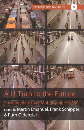 A U-Turn to the Future: Sustainable Urban Mobility since 1850  by Martin Emanuel, Emanuel at Abbey's Bookshop, 