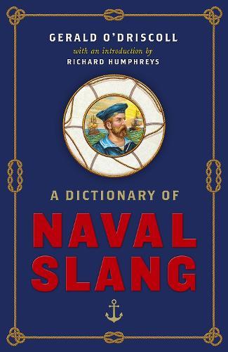 A Dictionary of Naval Slang  by Gerald O'Driscoll at Abbey's Bookshop, 