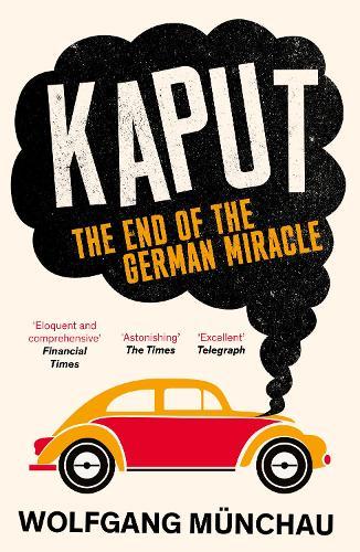 Kaput: The End of the German Miracle