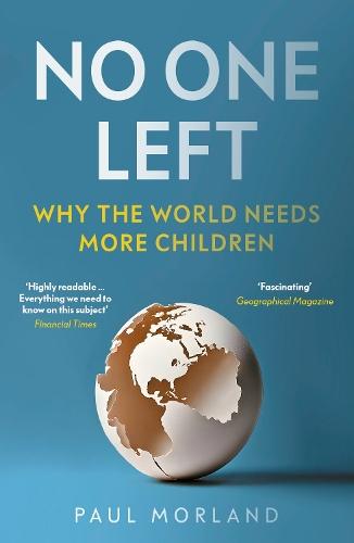 No One Left: Why the World Needs More Children  by Paul Morland at Abbey's Bookshop, 