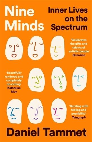 Nine Minds: Inner Lives on the Spectrum - THE INSTANT BESTSELLER  by Daniel Tammet at Abbey's Bookshop, 