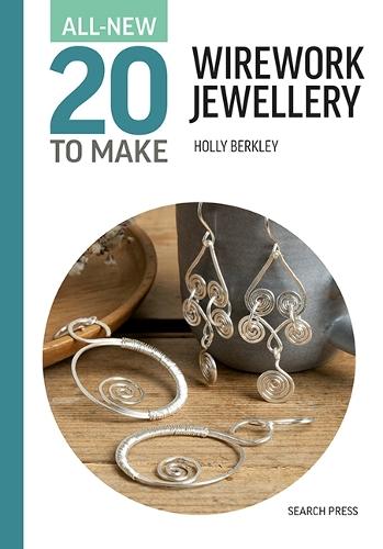 All-New Twenty to Make: Wirework Jewellery  by Holly Berkley at Abbey's Bookshop, 
