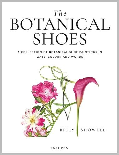 The Botanical Shoes: A Collection of Botanical Shoe Paintings in Watercolour and Words  by Billy Showell at Abbey's Bookshop, 