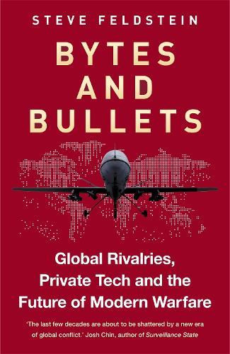 Bytes and Bullets: Global Rivalries, Private Tech, and the New Shape of Modern Warfare