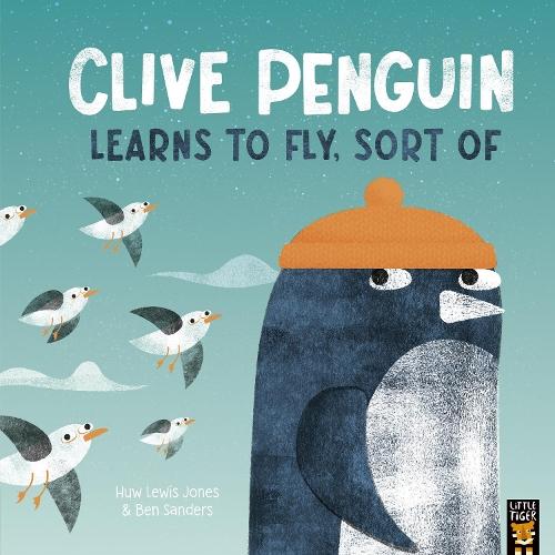 Clive Penguin Learns to Fly, Sort of  by Huw Lewis Jones at Abbey's Bookshop, 
