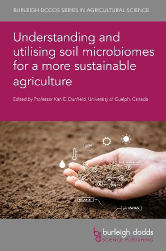 Understanding and Utilising Soil Microbiomes for a More Sustainable Agriculture  by Professor Kari E. Dunfield (University of Guelph) at Abbey's Bookshop, 
