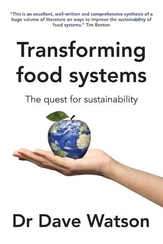 Transforming Food Systems: The Quest for Sustainability  by Dave Watson at Abbey's Bookshop, 