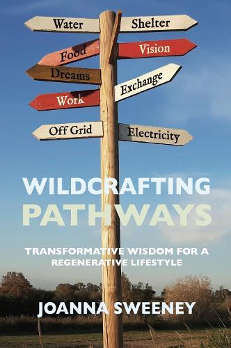 Wildcrafting Pathways: Transformative Wisdom for a Regenerative Lifestyle