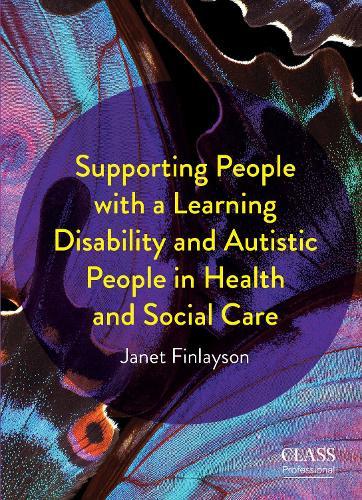 Supporting People with a Learning Disability and Autistic People in Health and Social Care  by Janet Finlayson at Abbey's Bookshop, 