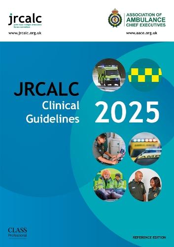 JRCALC Clinical Guidelines 2025 Reference Edition  by Joint Royal Colleges Ambulance Liaison Committee (Joint Royal Colleges Ambulance Liaison Committee) at Abbey's Bookshop, 