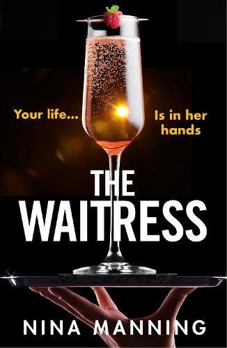 The Waitress: The gripping, edge-of-your-seat psychological thriller from the bestselling author of The Bridesmaid  by Nina Manning at Abbey's Bookshop, 
