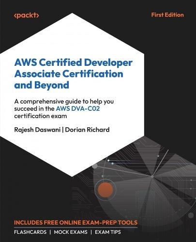 AWS Certified Developer Associate Certification and Beyond: A comprehensive guide to help you succeed in the AWS DVA-C02 certification exam  by Rajesh Daswani at Abbey's Bookshop, 