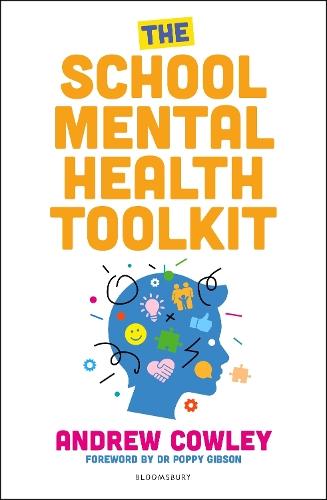 The School Mental Health Toolkit: A practical guide to supporting the whole school community  by Andrew Cowley at Abbey's Bookshop, 
