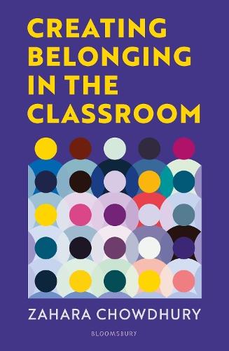 Creating Belonging in the Classroom: A practical guide to having brave and difficult conversations  by Zahara Chowdhury at Abbey's Bookshop, 