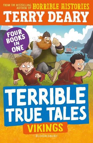 Terrible True Tales: Vikings: From the author of Horrible Histories, perfect for 7+