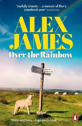Over the Rainbow: Tales from an Unexpected Year  by Alex James at Abbey's Bookshop, 