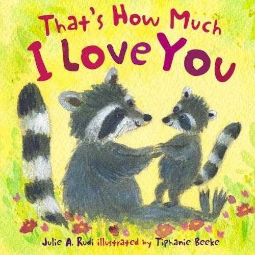 That's How Much I Love You  by Julie Rudi at Abbey's Bookshop, 