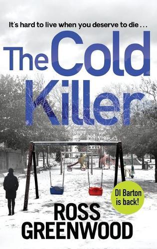 The Cold Killer: A gripping crime thriller from Ross Greenwood  by Ross Greenwood at Abbey's Bookshop, 