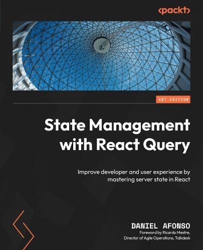State Management with React Query: Improve developer and user experience by mastering server state in React  by Daniel Afonso at Abbey's Bookshop, 