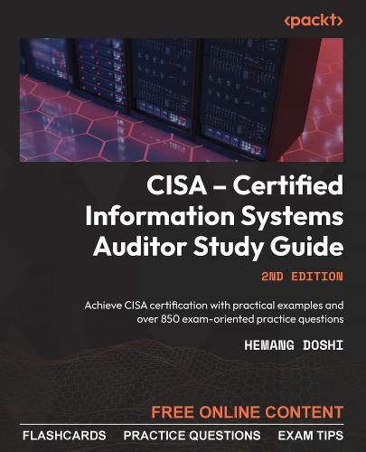 CISA – Certified Information Systems Auditor Study Guide: Achieve CISA certification with practical examples and over 850 exam-oriented practice questions  by Hemang Doshi at Abbey's Bookshop, 