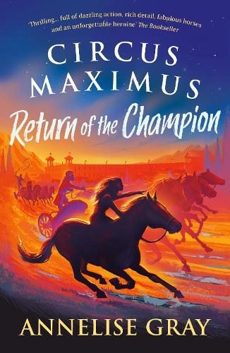 Circus Maximus: Return of the Champion: An Ancient Roman adventure  by Annelise Gray at Abbey's Bookshop, 