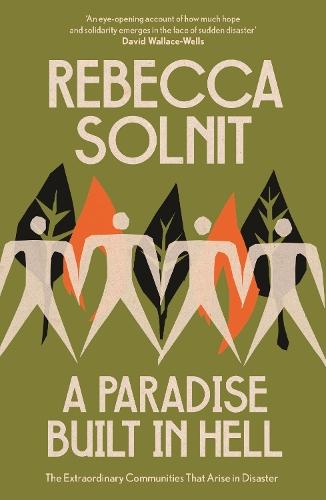 A Paradise Built in Hell: The Extraordinary Communities That Arise in Disaster  by Rebecca Solnit at Abbey's Bookshop, 