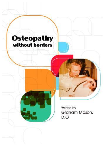 Osteopathy Without Borders  by Graham Mason at Abbey's Bookshop, 