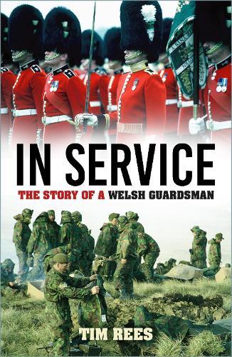 In Service: The Story of a Welsh Guardsman  by Tim Rees at Abbey's Bookshop, 