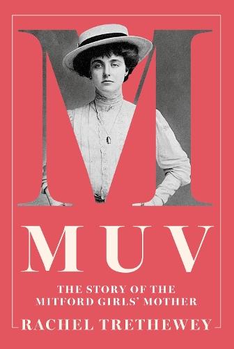 Muv: The Story of the Mitford Girls' Mother  by Rachel Trethewey at Abbey's Bookshop, 