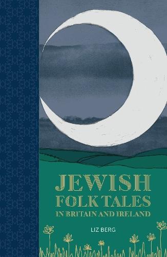 Jewish Folk Tales in Britain and Ireland  by Liz Berg at Abbey's Bookshop, 
