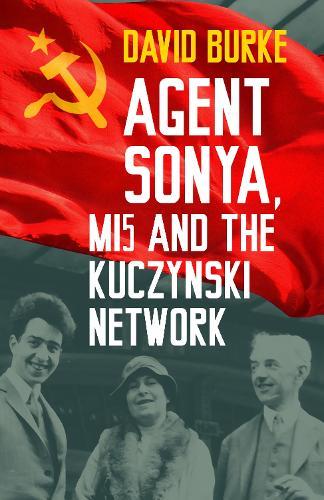 Agent Sonya, MI5 and the Kuczynski Network  by David Burke at Abbey's Bookshop, 